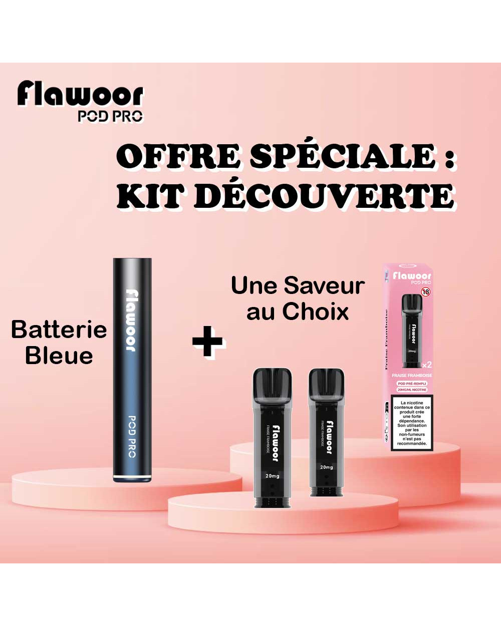 Offre Découverte Kit Bat. Bleue + Cartouches - FLAWOOR POD PRO