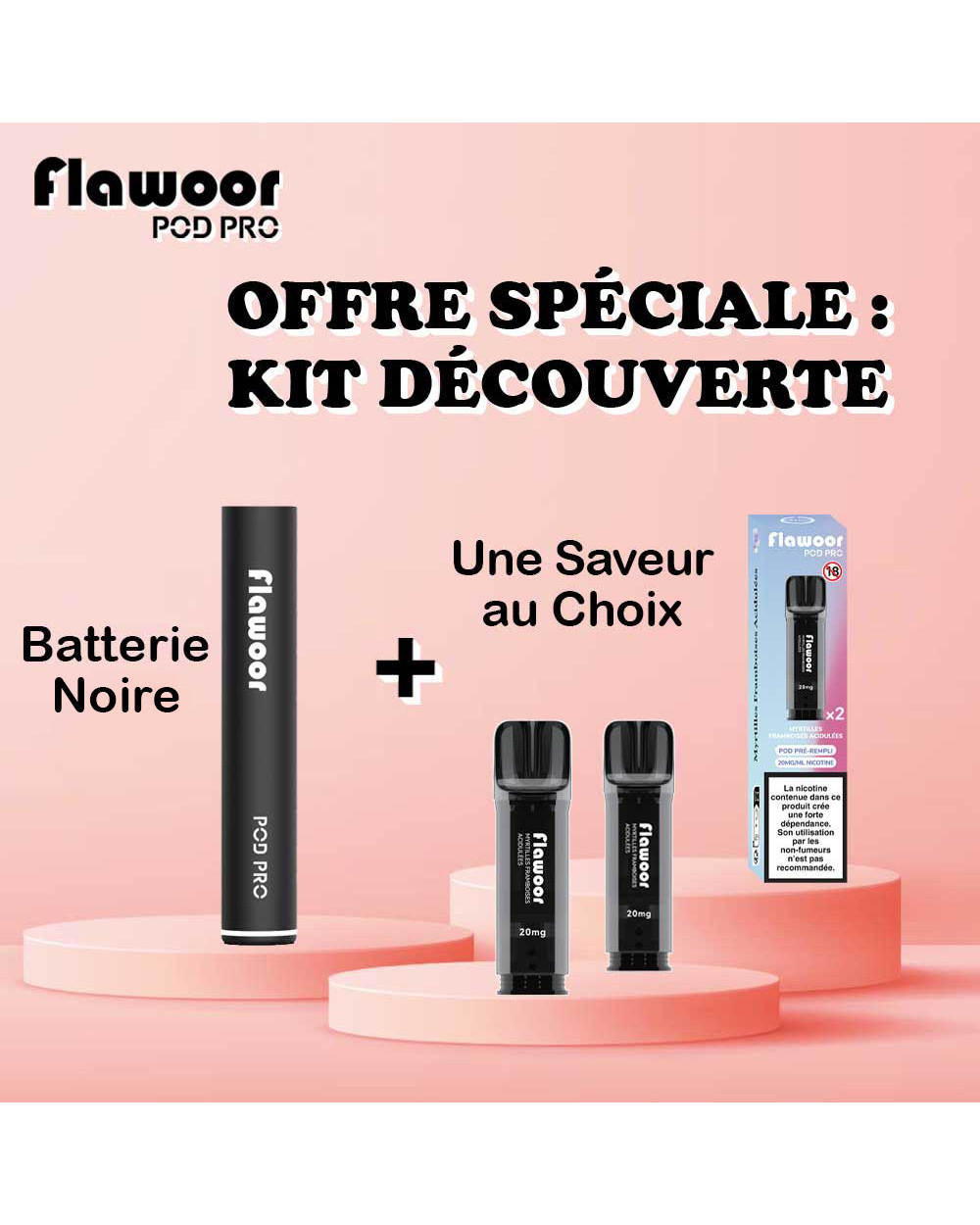 Offre Découverte Kit Bat. Noire + Cartouches - FLAWOOR POD PRO